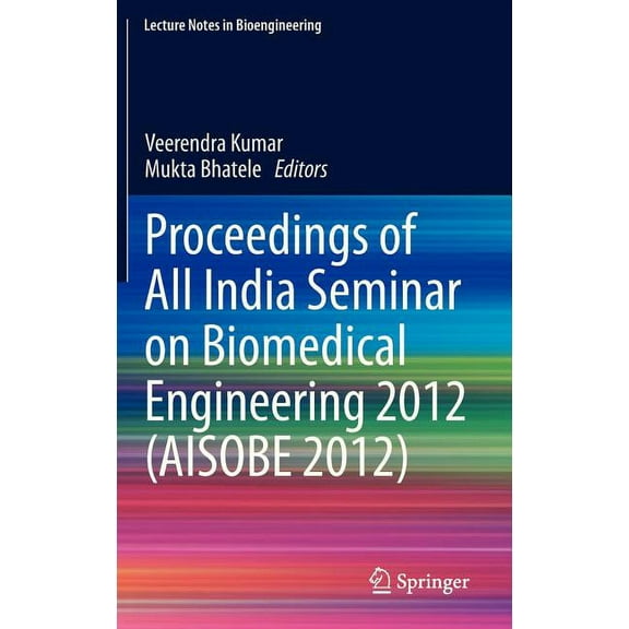 Lecture Notes in Bioengineering Proceedings of All India Seminar on Biomedical Engineering 2012 (Aisobe 2012), (Hardcover)
