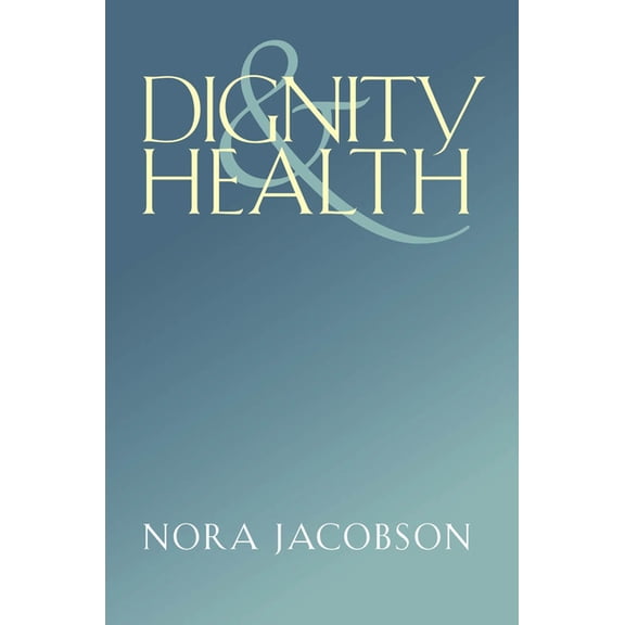 Dignity and Health, (Hardcover)