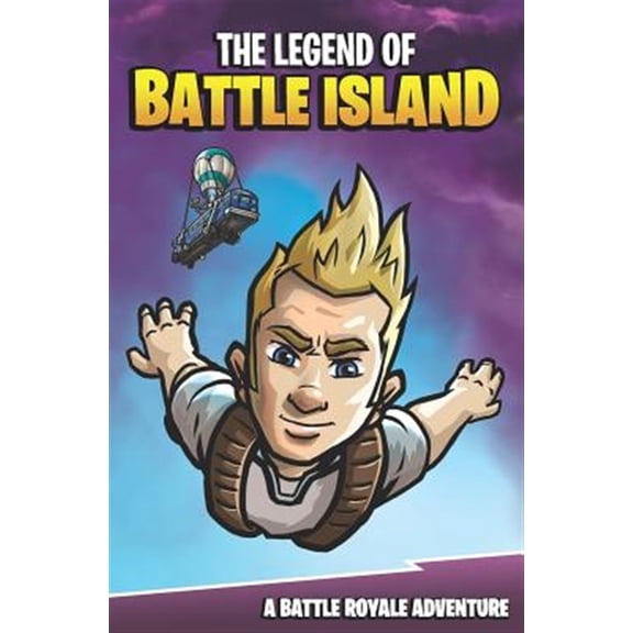 Pre-Owned The Legend of Battle Island: A Battle Royale Adventure (Paperback) 1799118606 9781799118602