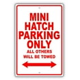 thumbnail image 1 of MINI HATCH Parking Only All Others Will Be Towed Ridiculous Funny Novelty Garage Aluminum Sign 18"x24" Plate, 1 of 1