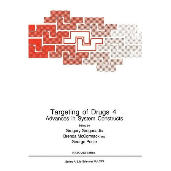 NATO Science Series A: Targeting of Drugs 4: Advances in System Constructs, Book 273, (Hardcover)