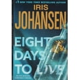 thumbnail image 1 of Pre-Owned Eight Days to Live (Hardcover) by Iris Johansen, 1 of 1