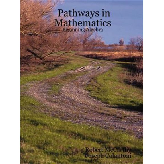 Pre-Owned Pathways in Mathematics - Beginning Algebra (Paperback) by Robert McCarthy, Joseph Colantoni