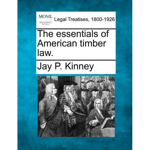 The Essentials of American Timber Law. (Paperback)