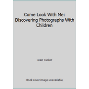 Come Look With Me: Discovering Photographs With Children [Hardcover - Used]