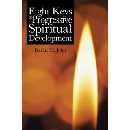 Eight Keys to Progressive Spiritual Development -