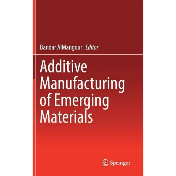 Additive Manufacturing of Emerging Materials, (Hardcover)