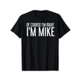 thumbnail image 2 of Comodidad diaria] "Claro que tengo razón, soy Mike", divertida camiseta negra - 100 % algodón, ideal como regalo para hombres, padres y amigos - Cuello redondo informal, manga corta, tallas versátiles, 2 of 7
