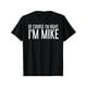 thumbnail image 2 of [Comodidad para el día a día] "Claro que tengo razón, soy Mike" - Camiseta negra humorística - 100 % algodón, regalo ideal para hombres, padres y amigos - Cuello redondo informal, manga corta, tallas, 2 of 7