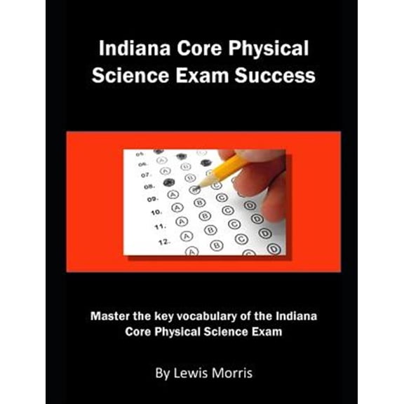 Pre-Owned Indiana Core Physical Science Exam Success : Master the Key Vocabulary of the Indiana Core Physical Science Exam (Paperback)