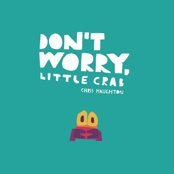 Don't Worry, Little Crab (Board Book)