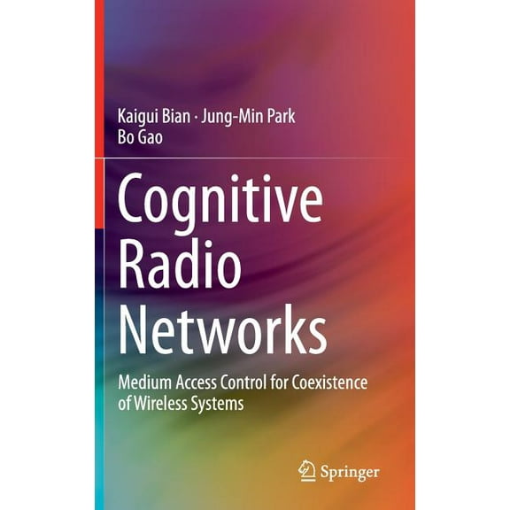 Cognitive Radio Networks: Medium Access Control for Coexistence of Wireless Systems, (Hardcover)
