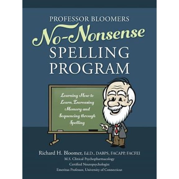 Pre-Owned Professor Bloomers No-Nonsense Spelling Program: Learning How to Learn, Increasing Memory and Sequencing through Spelling (Paperback)