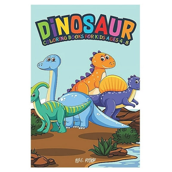 Dinosaur Coloring Books for Kids Ages 4-8: coloring books for kids 4-8 years old