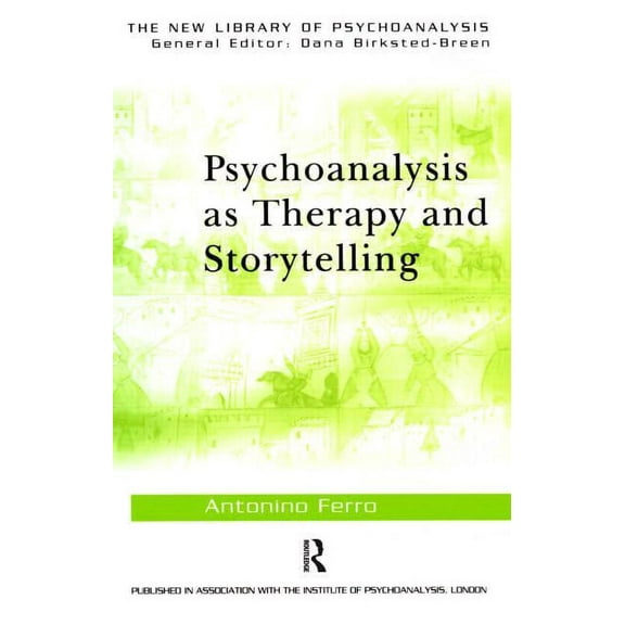 New Library of Psychoanalysis Psychoanalysis as Therapy and Storytelling, (Paperback)