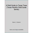 thumbnail image 1 of Pre-Owned A Field Guide to Texas Trees (Texas Monthly Field Guide Series) (Paperback) 0877191131 9780877191131, 1 of 1