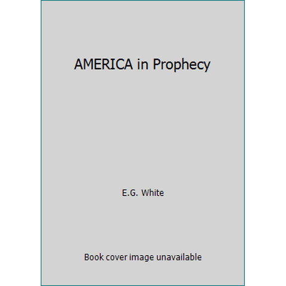 Pre-Owned AMERICA in Prophecy (Paperback) 0916547043 9780916547042