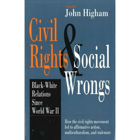 Civil Rights and Social Wrongs: Black-White Relations Since World War II, (Paperback)
