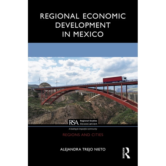 Regions and Cities Regional Economic Development in Mexico, (Hardcover)