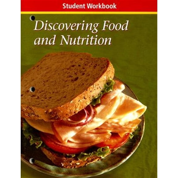Pre-Owned Discovering Food and Nutrition, Student Workbook, 9780078616839, 0078616832, Paperback, 7 edition