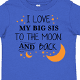 thumbnail image 4 of Inktastic I Love My Big Sis To The Moon and Back Boys or Girls Toddler T-Shirt, 4 of 5