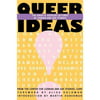 Queer Ideas: The David R. Kessler Lectures In Lesbian And Gay Studies