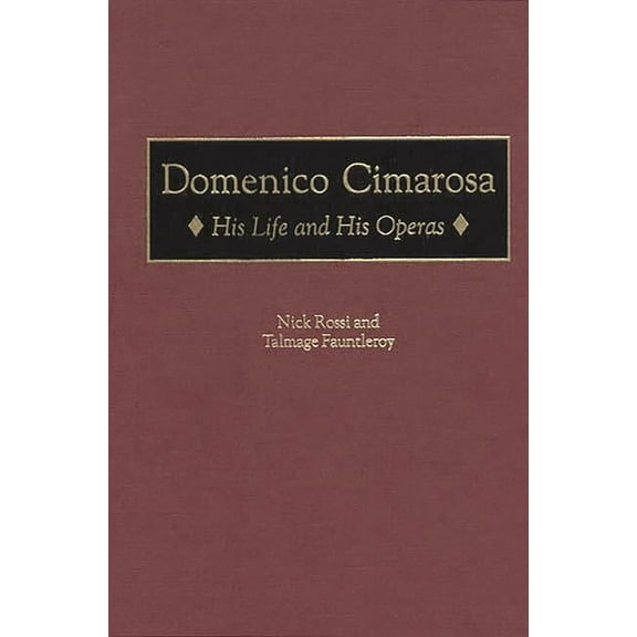 Contributions to the Study of Music and  Domenico Cimarosa: His Life and His Operas, Book 50, (Hardcover)