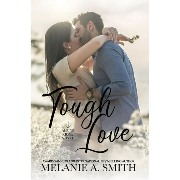 Tough Love: A Steamy Small-Town Forced Proximity Romance, (Hardcover)