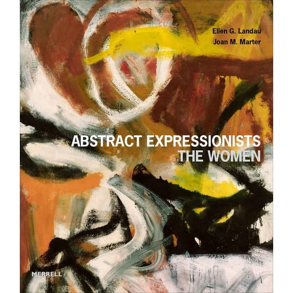 Abstract Expressionists: The Women, (Hardcover)