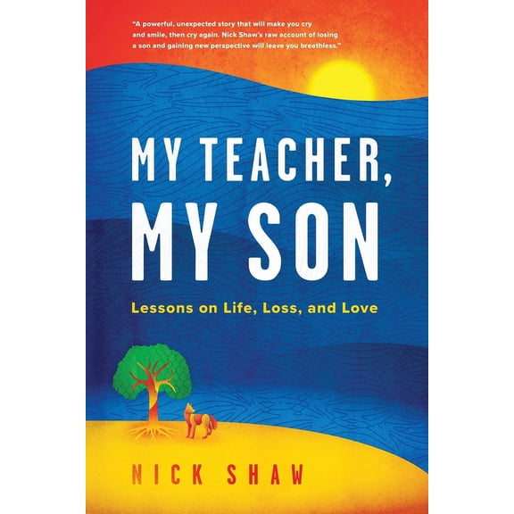My Teacher, My Son: Lessons on Life, Loss, and Love, (Paperback)