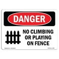 thumbnail image 1 of SignMission OS-DS-A-1218-L-2092 12 x 18 Po Signe de Danger OSHA - Pas d'Escalade Ou de Jeu sur la Clôture, 1 of 1