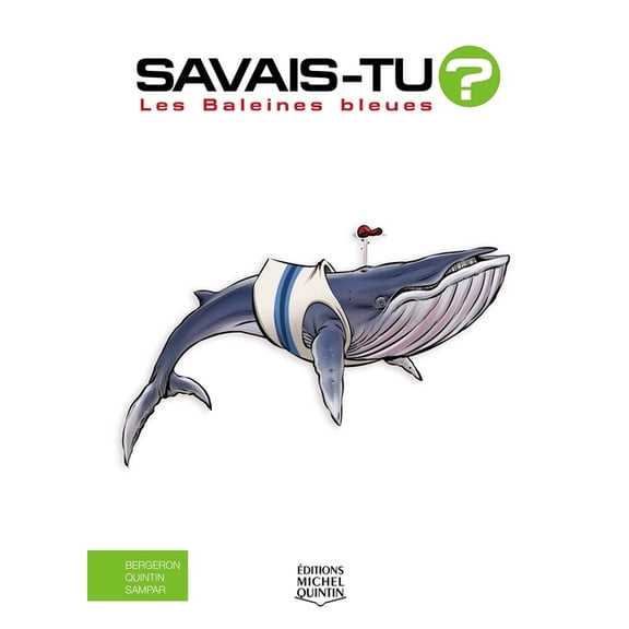 Savais-Tu? Les Baleines Bleues, (Hardcover)