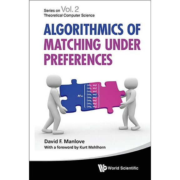 Theoretical Computer Science Algorithmics of Matching Under Preferenc, Book 2, (Hardcover)