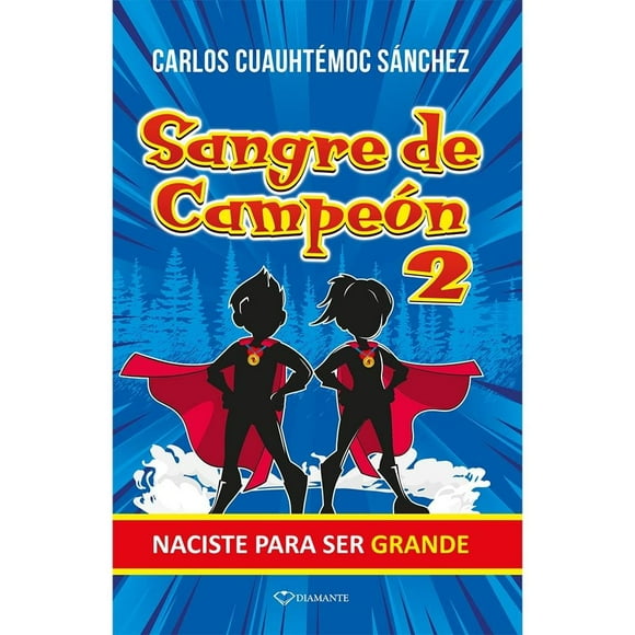 Sangre de Campeón 2 Diamante Carlos Cuauhtémoc Sánchez