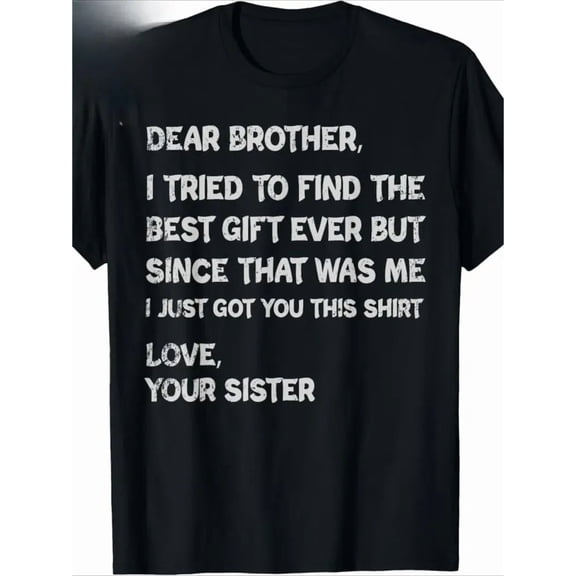 Funny Brother Birthday & Father's Day Gift T-Shirt - "Dear Brother I Tried to Find the Best Gift But Love Costs Nothing" Saying - Men's Soft Breathable Cotton Crew Neck Tee