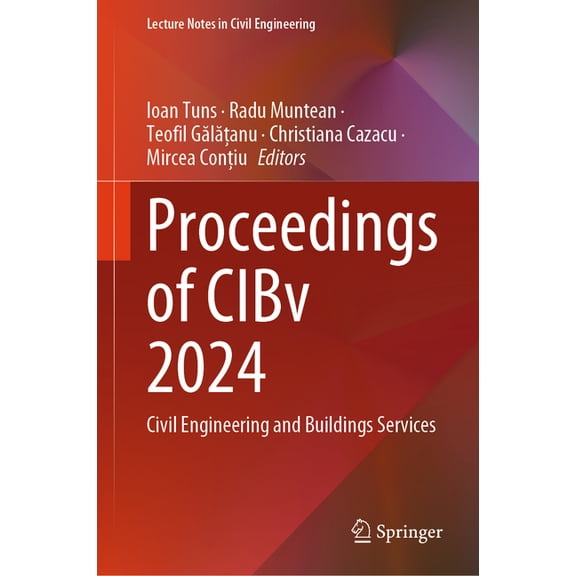 Lecture Notes in Civil Engineering Proceedings of Cibv 2024: Civil Engineering and Buildings Services, Book 665, (Hardcover)
