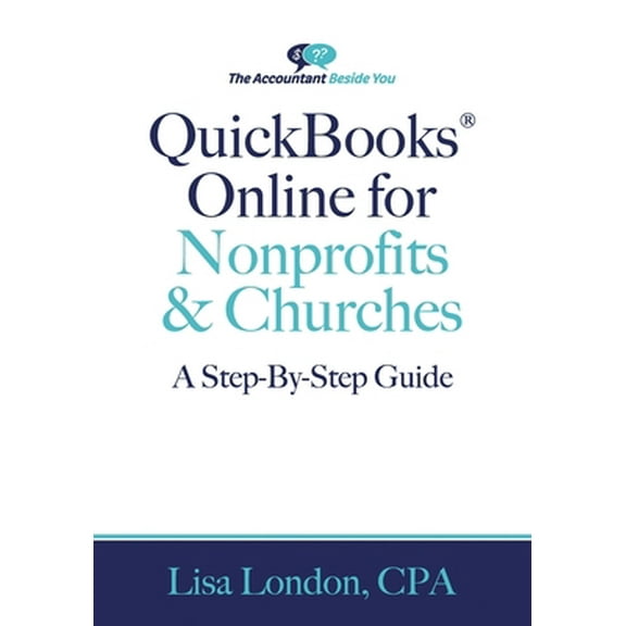 Pre-Owned QuickBooks Online for Nonprofits & Churches: The Step-By-Step Guide (Paperback) 1945561130 9781945561139