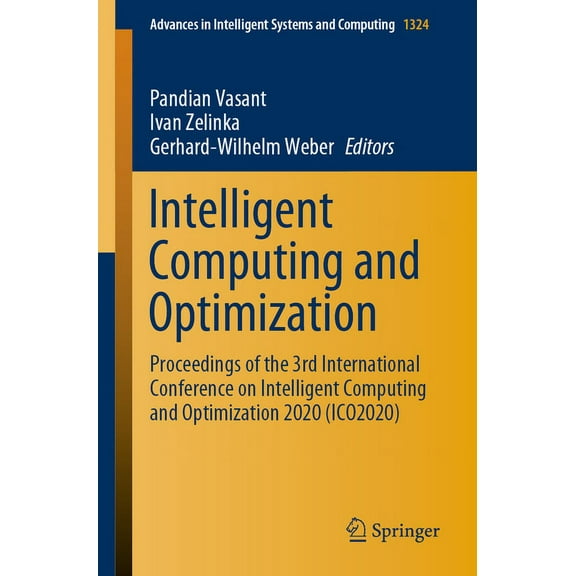 Advances in Intelligent Systems and Comp Intelligent Computing and Optimization: Proceedings of the 3rd International Conference on Intelligent Computing and Opt, Book 1324, (Paperback)