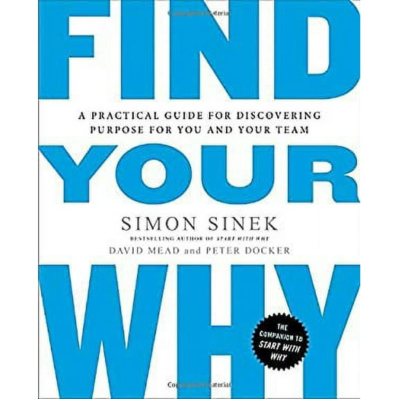 Pre-Owned Find Your Why : A Practical Guide for Discovering Purpose for You and Your Team 9780143111726