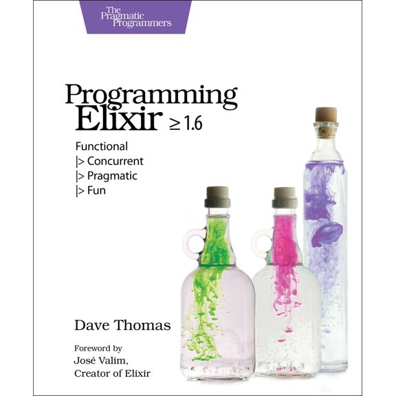 Pre-Owned Programming Elixir >= 1.6: Functional > Concurrent > Pragmatic > Fun (Paperback) 1680502999 9781680502992