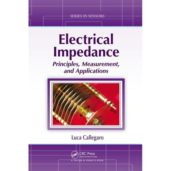 Sensors Electrical Impedance: Principles, Measurement, and Applications, (Hardcover)