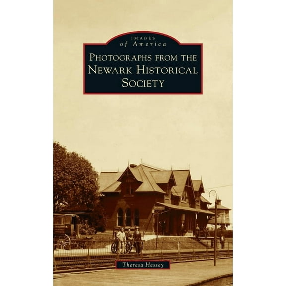 Images of America: Photographs from the Newark Historical Society (Hardcover)