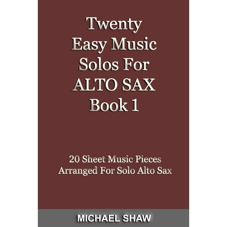 Free Music Sheets Alto Sax - Twenty Easy Music Solos For Alto Sax Book 1 - eBook