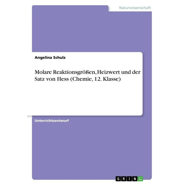 Molare Reaktionsgrossen, Heizwert Und Der Satz Von Hess (Chemine, 12. Klasse)