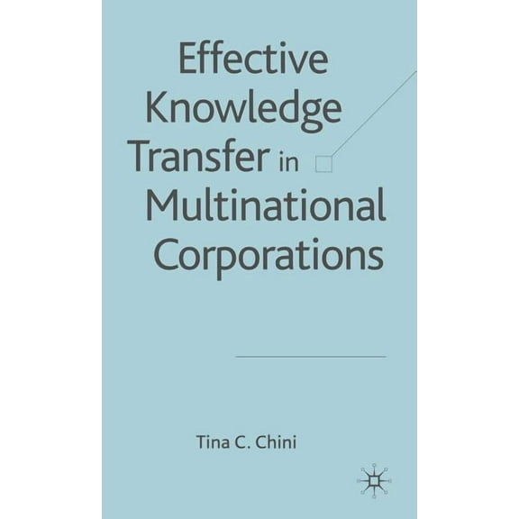 Effective Knowledge Transfer in Multinational Corporations, (Hardcover)