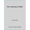 New meanings of death [Hardcover - Used]