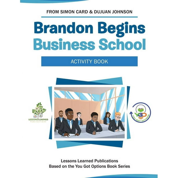 You Got Options Financial Literacy: Brandon Begins Business School Activity Book (Paperback)
