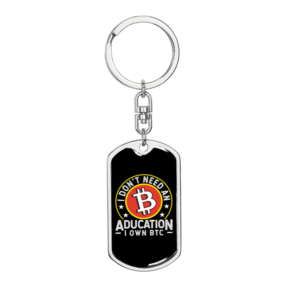 Don't Need Aducation Crypto Stainless Steel or 18k Gold Premium Swivel Dog Tag Keychain