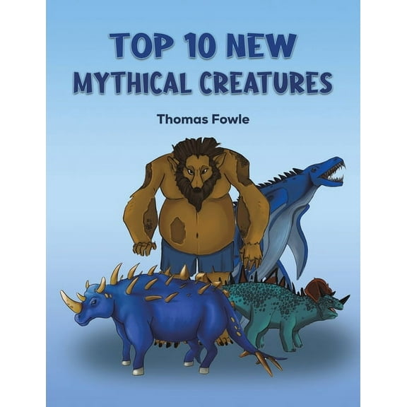 Top 10 New Mythical Creatures, (Paperback)