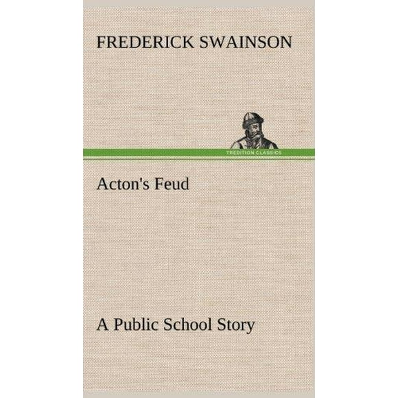Acton's Feud a Public School Story